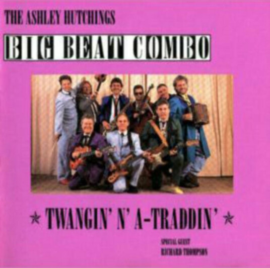 The Ashley Hutchings Big Beat Combo Twangin' 'n' ATraddin' Revisited CD