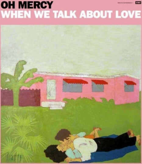 Oh Mercy When We Talk About Love CD Oh Mercy When We Talk About Love CD