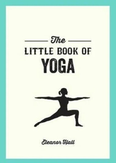 The Little Book Of Yoga Av Eleanor Hall