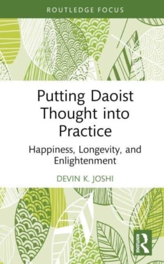 Putting Daoist Thought into Practice  Happiness, Longevity, and Enlightenment