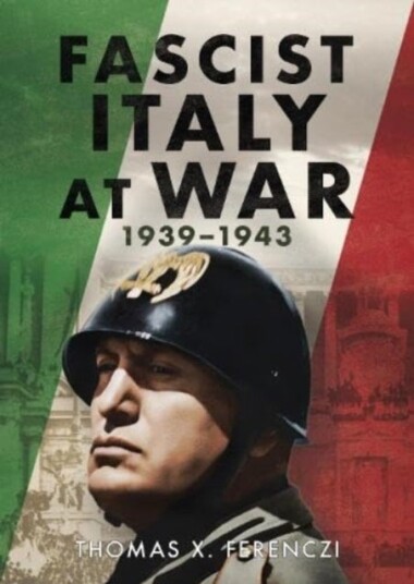 Fascist Italy at War Fascist Italy at War