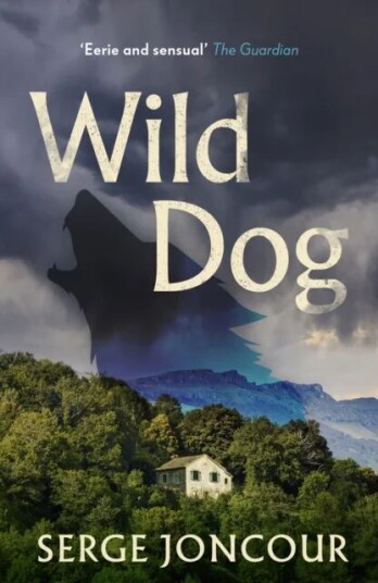 Wild Dog: Sinister And Savage Psychological Thriller Av Serge Joncour