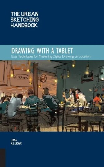 The Urban Sketching Handbook Drawing With A Tablet Av Uma Kelkar
