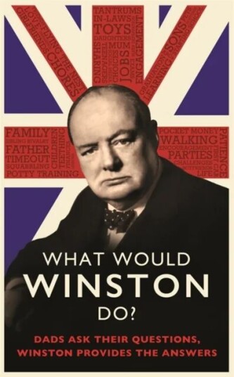 What Would Winston Do?: Dads Ask Their Questions, Winston Provides The Answers Av Ed Enfield