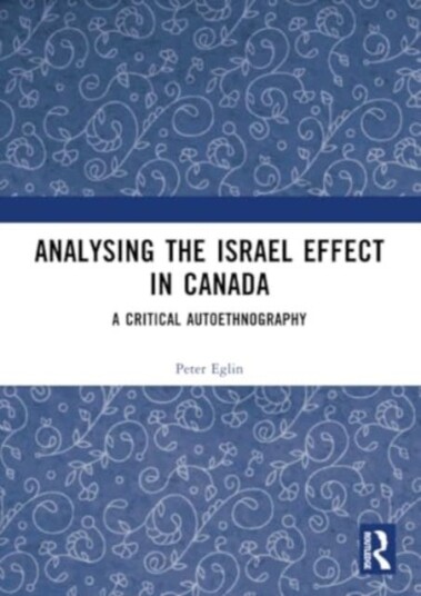 Analysing the Israel Effect in Canada A Critical AutoEthnography