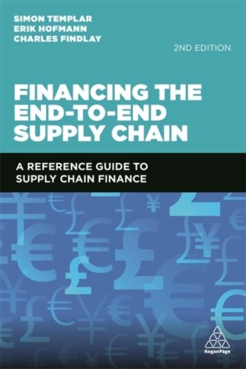 Financing the EndtoEnd Supply Chain A Reference Guide to Supply Chain Finance