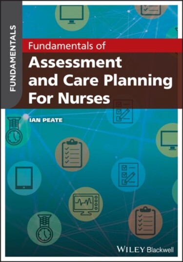 Fundamentals Of Assessment And Care Planning For Nurses Av Ian (School Of Health Studies Gibraltar) Peate