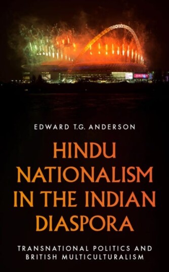 Hindu Nationalism in the Indian Diaspora  Transnational Politics and British Multiculturalism