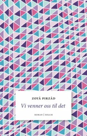Vi Venner Oss Til Det Av Zoya Pirzad