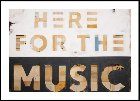Here For The Music Plakat / 40x50