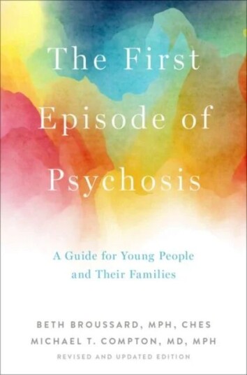The First Episode Of Psychosis Av Beth (Associate Academic Research Scientist Associate Academic Research Scientist Dept. Of Psychiatry And Behavioral