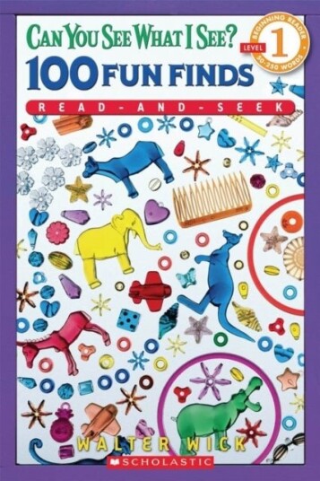 Can You See What I See? 100 Fun Finds Read-and-seek (Scholastic Reader, Level 1) Can You See What I See? 100 Fun Finds Read-and-seek (Scholastic Reader, Level 1)