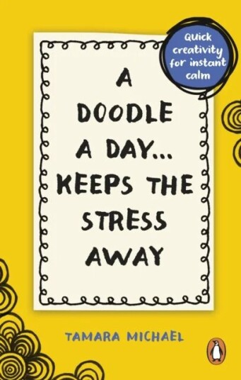 A Doodle A Day Keeps The Stress Away Av Tamara Art Teacher And Artist Michael