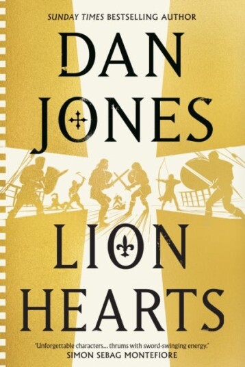 Lion Hearts  the unmissable conclusion to the Essex Dogs trilogy from Sunday Times bestseller Dan Jones