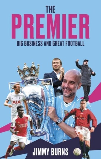 The Premier Big Business and Great Football