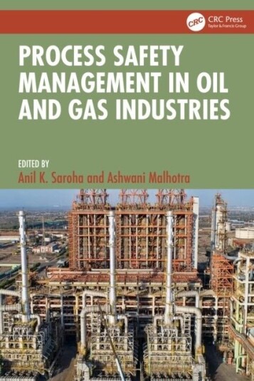 Process Safety Management in Oil and Gas Industries Process Safety Management in Oil and Gas Industries