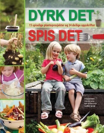 Dyrk Det, Spis Det!