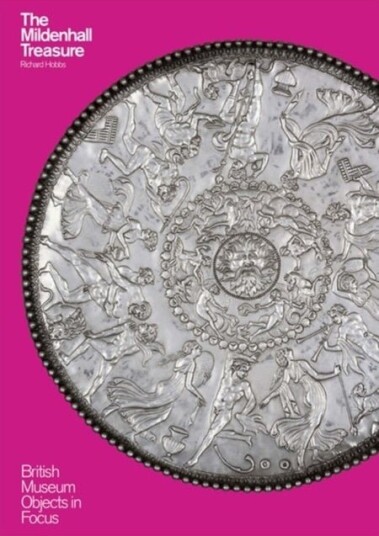 The Mildenhall Treasure The Mildenhall Treasure
