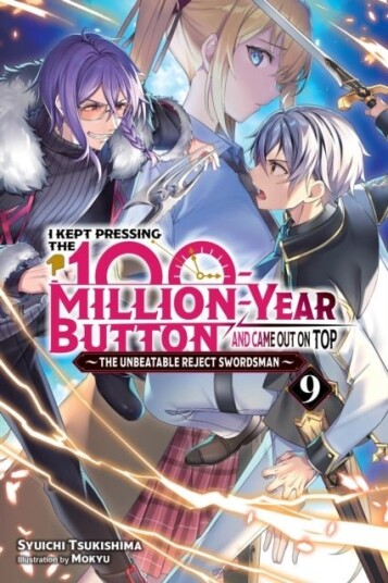 I Kept Pressing the 100 Million Year Button and Came Out on Top Vol. 9 light novel I Kept Pressing the 100 Million Year Button and Came Out on Top Vol. 9 light novel
