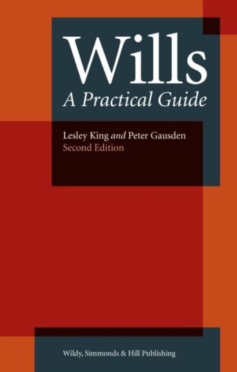 Wills: A Practical Guide Av Lesley King, Peter Gausden Wills: A Practical Guide Av Lesley King, Peter Gausden
