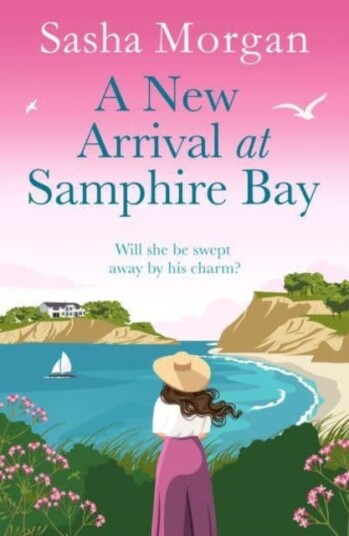 A New Arrival at Samphire Bay  A fun, lighthearted and sweeping seaside romance