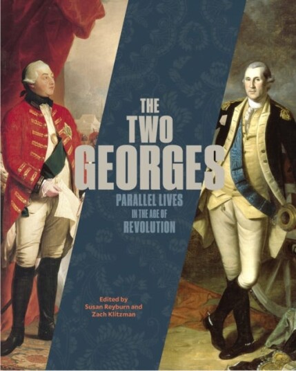 The Two Georges Parallel Lives in an Age of Revolution The Two Georges Parallel Lives in an Age of Revolution