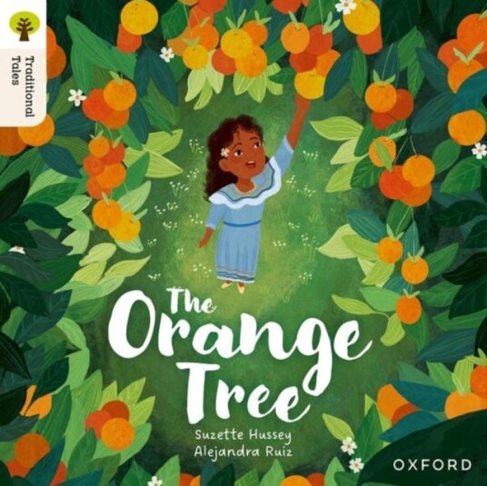 Oxford Reading Tree Traditional Tales: Level 8: The Orange Tree Oxford Reading Tree Traditional Tales: Level 8: The Orange Tree