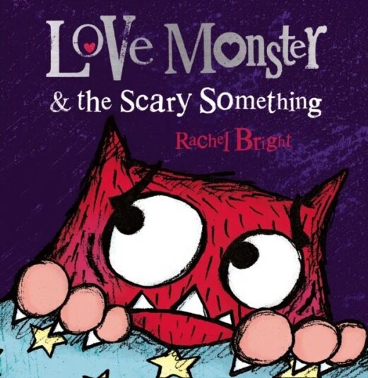 Love Monster and the Scary Something av Rachel Bright Love Monster and the Scary Something av Rachel Bright