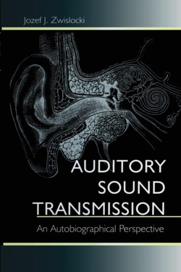 Auditory Sound Transmission Av Jozef J. Zwislocki