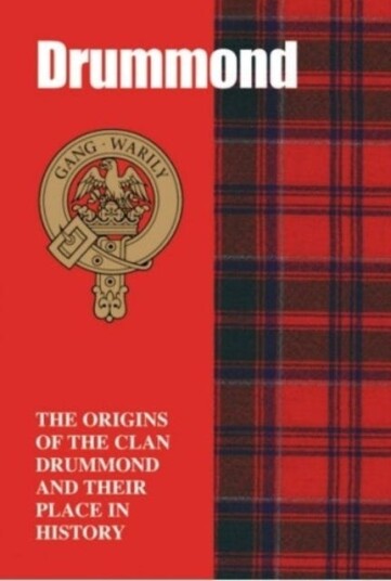 The Drummonds  The Origins of the Clan Drummond and Their Place in History