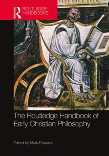 The Routledge Handbook of Early Christian Philosophy The Routledge Handbook of Early Christian Philosophy