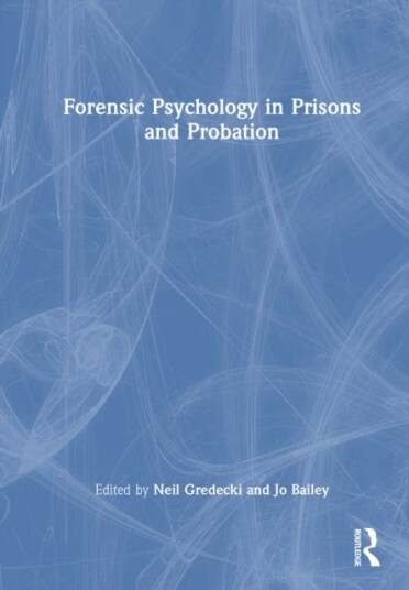Forensic Psychology in Prisons and Probation Forensic Psychology in Prisons and Probation