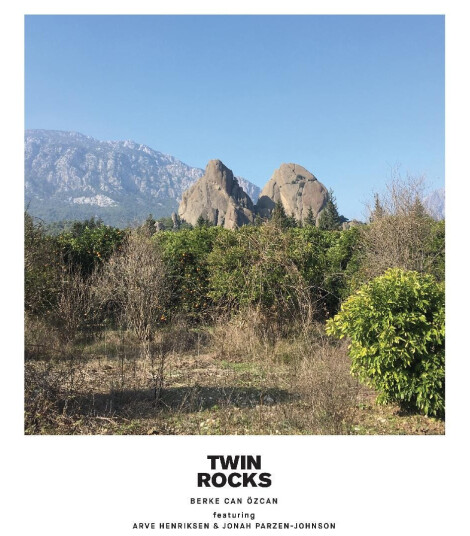 Berke Can Özcan, Arve Henriksen, Jonah ParzenJohnson  Twin Rocks  LP/Vinyl