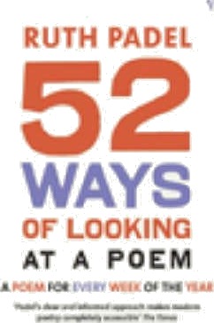 52 Ways Of Looking At A Poem or How Reading Modern Poetry Can Change Your Life 52 Ways Of Looking At A Poem or How Reading Modern Poetry Can Change Your Life