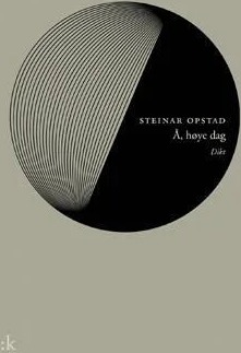 Å, Høye Dag Av Steinar Opstad
