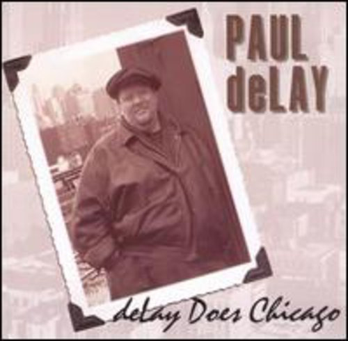 Paul Delay Delay Does Chicago CD