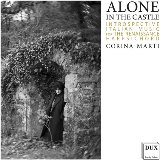 Corina Marti, Cristofano Malvezzi, Domenico Maria Ferrabosco, Giacomo Fogliano, Marco Facoli, Sperindio Bertoldo, Vincenzo Pellegrini Alone In The Castle Introspective Italian Music CD