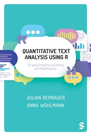 Quantitative Text Analysis Using R  Scraping, Preparing, Visualising and Modelling Data