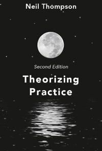 Thompson Neil Theorizing Practice