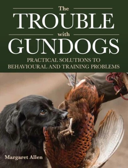 The Trouble With Gundogs Av Margaret Allen The Trouble With Gundogs Av Margaret Allen
