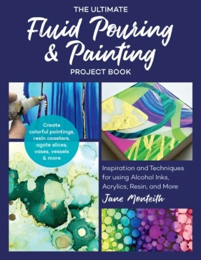 The Ultimate Fluid Pouring & Painting Project Book Av Jane Monteith
