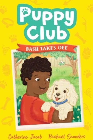 Puppy Club: Dash Takes Off Av Catherine Jacob Puppy Club: Dash Takes Off Av Catherine Jacob