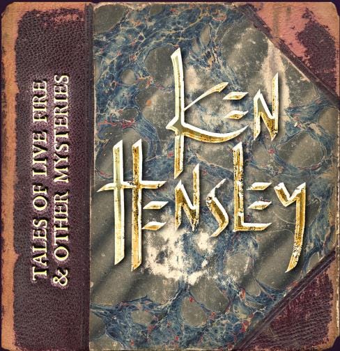 Ken Hensley Tales Of Live Fire & Other Mysteries CD Ken Hensley Tales Of Live Fire & Other Mysteries CD