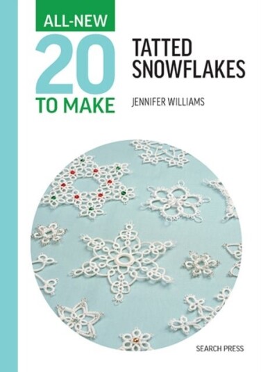 All New Twenty To Make: Tatted Snowflakes