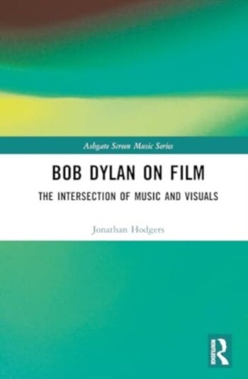 Bob Dylan on Film The Intersection of Music and Visuals