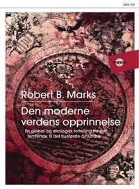 Den Moderne Verdens Opprinnelse av Robert B. Marks - Historie og Dokumentar