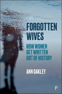Oakley Ann Forgotten Wives