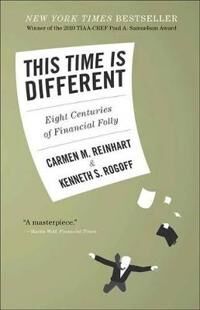This Time Is Different Av Carmen M. Reinhart, Kenneth S. Rogoff This Time Is Different Av Carmen M. Reinhart, Kenneth S. Rogoff