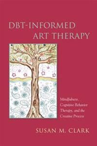 Clark Susan M. DBT-Informed Art Therapy