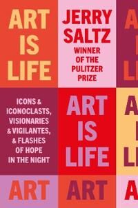 Art Is Life Av Jerry Saltz